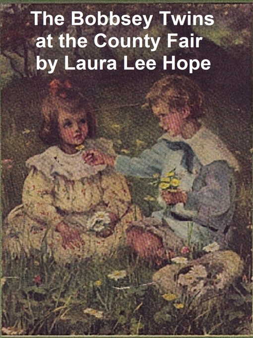 Title details for The Bobbsey Twins at the County Fair by Laura Lee Hope - Available